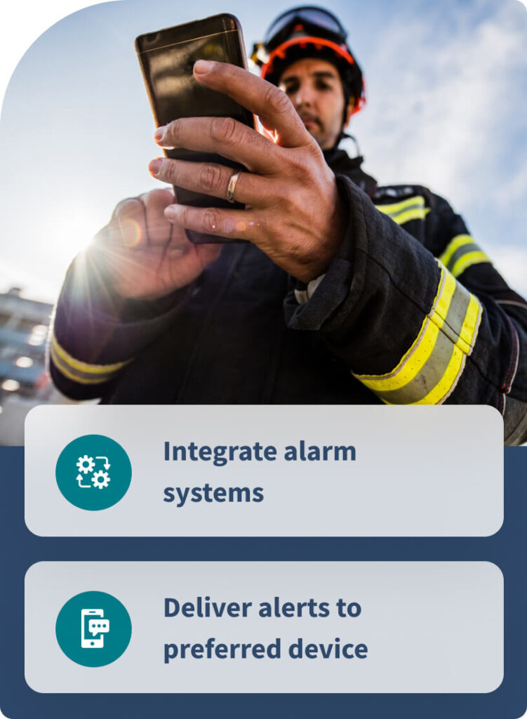 Integrate alarm systems. Deliver alerts to preferred device.